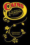 Cover image of book Cains: The Story of Liverpool in a Pint by Christopher Routledge