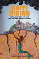 Cover image of book Haiti Rising: Haitian History, Culture and the Earthquake of 2010 by Martin Munro (Editor) 