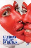 Cover image of book A Lesbian History of Britain: Love and Sex Between Women Since 1500 by Rebecca Jennings