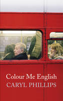Colour Me English by Caryl Phillips