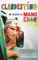 Clandestino: In Search of Manu Chao by Peter Culshaw