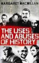 Cover image of book The Uses and Abuses of History by Margaret Macmillan