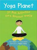 Yoga Planet Deck: 50 Fun Activities for a Greener World by Tara Guber and Leah Kalish, with Sophie Fatus
