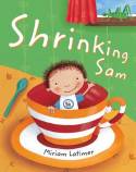 Shrinking Sam by Miriam  Latimer
