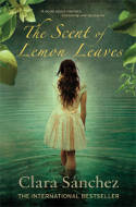 The Scent of Lemon Leaves by Clara Snchez, translated by Julie Wark