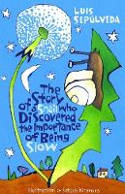 Cover image of book The Story of a Snail Who Discovered the Importance of Being Slow by Luis Sepúlveda, illustrated by Satoshi Kitamura