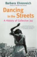 Cover image of book Dancing in the Streets: A History of Collective Joy by Barbara Ehrenreich 