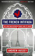 Cover image of book The French Intifada: The Long War Between France and its Arabs by Andrew Hussey 
