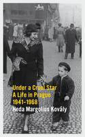 Cover image of book Under a Cruel Star: A Life in Prague 1941-1968 by Heda Kov�ly
