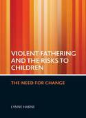 Cover image of book Violent Fathering and the Risks to Children: The Need for Change by Lynne Harne