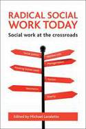 Cover image of book Radical Social Work Today: Social Work at the Crossroads by Michael Lavalette 