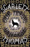 Cover image of book Our Tragic Universe by Scarlett Thomas