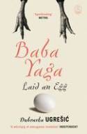 Cover image of book Baba Yaga Laid an Egg by Dubravka Ugresic 