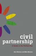 Civil Partnership: A Guide to the Perfect Day by Gino and Mike Meriano
