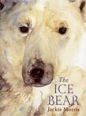 The Ice Bear by Jackie Morris