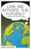Cover image of book Can We Afford the Future? Deciphering Climate Economics by Frank Ackerman