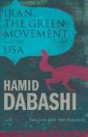 Cover image of book Iran, the Green Movement and the USA: The Fox and the Paradox by Hamid Dabashi