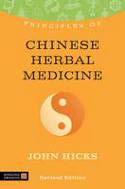 Cover image of book Principles of Chinese Herbal Medicine: What it is, How it Works, and What it Can Do for You by John Hicks 