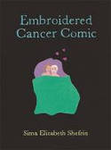 Cover image of book The Embroidered Cancer Comic by Sima Elizabeth Shefrin 