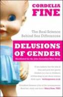 Cover image of book Delusions of Gender: The Real Science Behind Sex Differences by Cordelia Fine