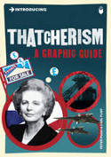 Cover image of book Introducing Thatcherism: A Graphic Guide by Peter Pugh and Carl Flint