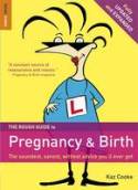 The Rough Guide to Pregnancy and Birth (3rd Edition) by Kaz Cooke