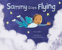Sammy Goes Flying by Odette Elliott, illustrated by Georgina McIntyre