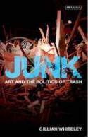 Cover image of book Junk: Art and the Politics of Trash by Gillian Whiteley