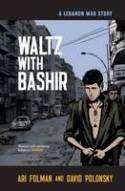 Waltz with Bashir: A Lebanon War Story by Ari Folman and David Polonsky