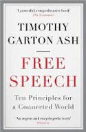 Cover image of book Free Speech: Ten Principles for a Connected World by Timothy Garton Ash 