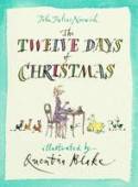 The Twelve Days of Christmas by John Julius Norwich. illustrated by Quentin Blake