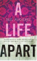 A Life Apart by Neel Mukherjee
