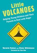 Cover image of book Little Volcanoes: Helping Young Children and Their Parents to Deal with Anger by Warwick Pudney and �liane Whitehouse