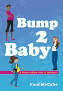 Cover image of book Bump 2 Baby: A Young Person's Guide to Pregnancy by Paul McCabe, with Birmingham Youth Service 