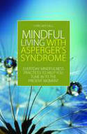 Cover image of book Mindful Living with Asperger Syndrome by Chris Mitchell