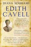 Edith Cavell: Nurse, Martyr, Heroine by Diana Souhami