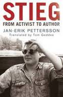 Cover image of book Stieg: From Activist to Author by Jan-Erik Pettersson, translated by Tom Geddes