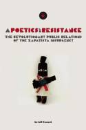 Cover image of book A Poetics of Resistance: The Revolutionary Public Relations of the Zapatista Insurgency by Jeff Conant 