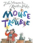 Mouse Trouble by John Yeoman, illustrated by Quentin Blake
