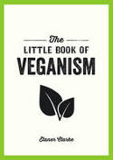 Cover image of book The Little Book of Veganism by Elanor Clarke