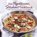 The Vegetarian Student Cookbook: Great Grub for the Hungry and the Broke by Ryland, Peters & Small Ltd