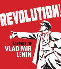 Cover image of book Revolution! Sayings of Vladimir Lenin by Vladimir Lenin 