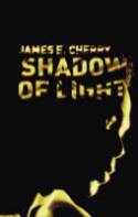 Shadow of Light by James E. Cherry
