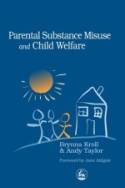 Cover image of book Parental Substance Misuse and Child Welfare by Brynna Kroll & Andy Taylor