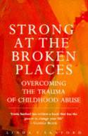 Cover image of book Strong at the Broken Places: Overcoming the Trauma of Child Abuse by Linda T. Sanford