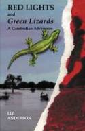 Red Lights and Green Lizards: A Cambodian Adventure by Liz Anderson