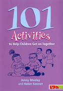 Cover image of book 101 Activities to Help Children Get on Together by Jenny Mosley and Helen Sonnet 