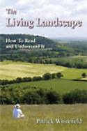 The Living Landscape: How to Read and Understand it by Patrick Whitefield