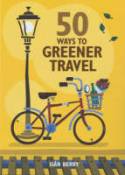 50 Ways to Greener Travel by Sian Berry