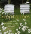 Keeping Bees: A Complete Practical Guide by Paul Peacock